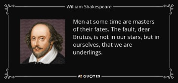 quote-men-at-some-time-are-masters-of-their-fates-the-fault-dear-brutus-is-not-in-our-stars-william-shakespeare-34-69-42